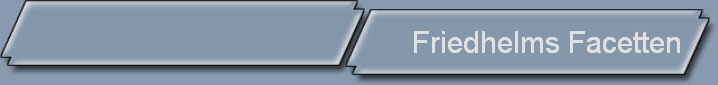 Friedhelms Facetten